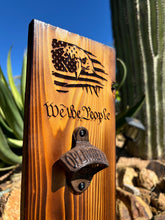 Load image into Gallery viewer, We the People Wooden Bottle Opener, American Eagle Rustic Wall Decor