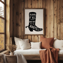 Load image into Gallery viewer, Blame It All on My Roots, Country Music Digital Download, Western Wall Art, Rustic Farmhouse Decor, Southern Country Printable
